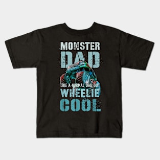 Monster Dad Like Normal Daddy But Wheelie Cool Truck Kids T-Shirt